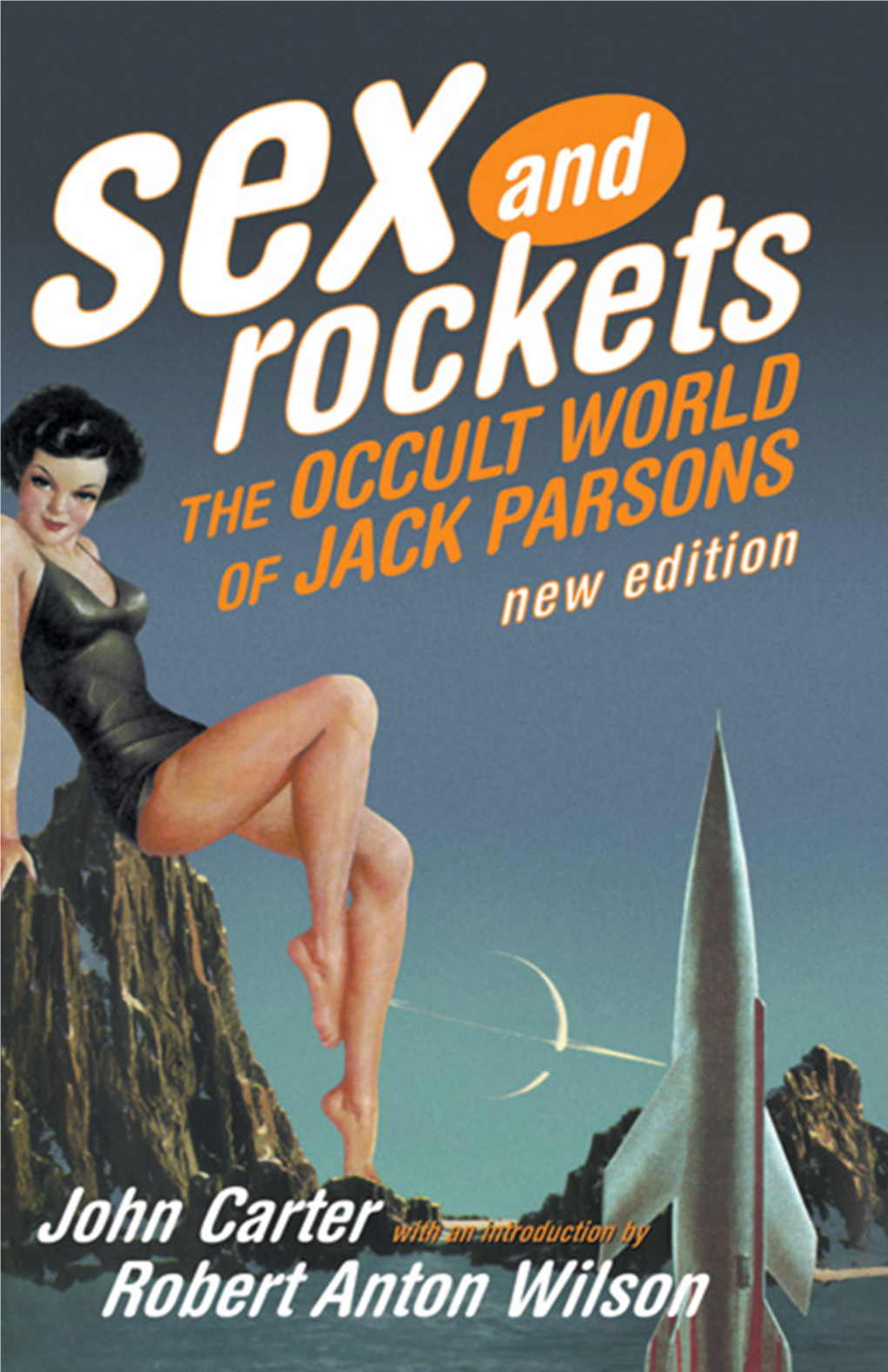 Sex and Rockets Sex and Rockets ©2004, 1999 by John Car Ter and Feral House