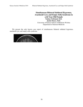 Simultaneous Bilateral Subdural Hygromas, Arachnoid Cyst, and Empty Sella Syndrome in a 66 Year-Old Female Nathan Tofteland, M.D