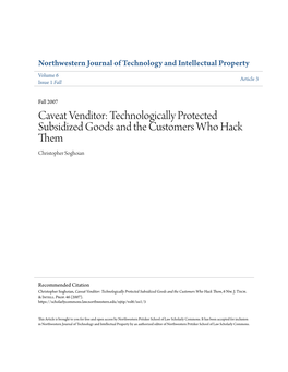 Caveat Venditor: Technologically Protected Subsidized Goods and the Customers Who Hack Them Christopher Soghoian