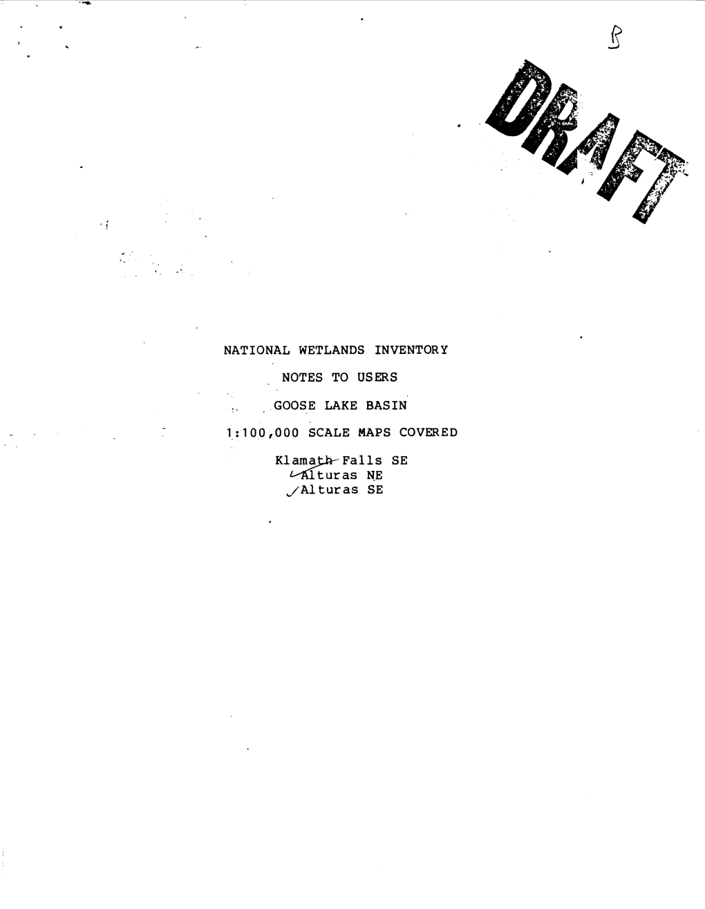 NATIONAL WETLANDS INVENTORY NOTES to USERS GOOSE LAKE BASIN 1 :100,000 SCALE MAPS COVERED Klama Falls SE 1 T Ur As NE ,/Al Turas SE 