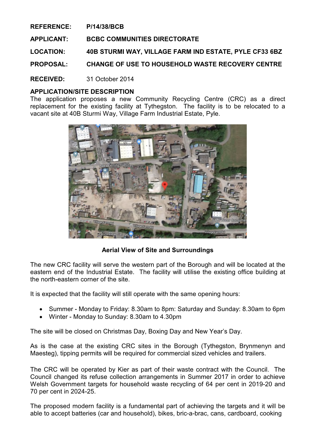 40B Sturmi Way, Village Farm Ind Estate, Pyle Cf33 6Bz Proposal: Change of Use to Household Waste Recovery Centre