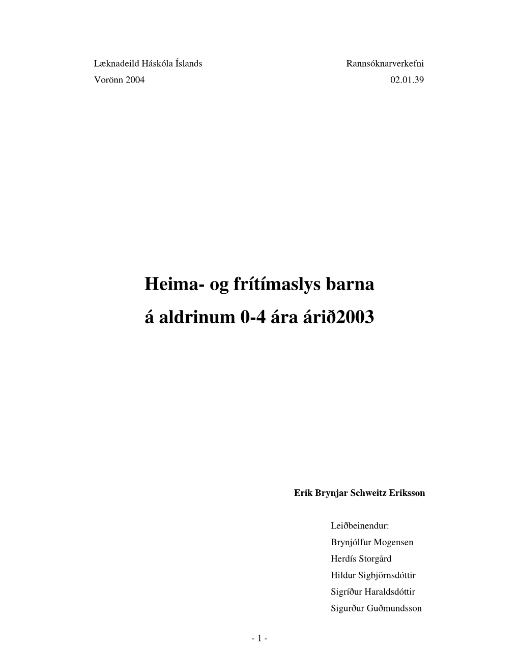 Heima- Og Frítímaslys Barna Á Aldrinum 0-4 Ára Árið2003