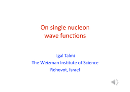 On Single Nucleon Wave Func&Ons