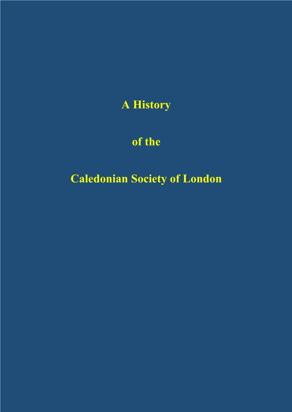A History of the Caledonian Society of London