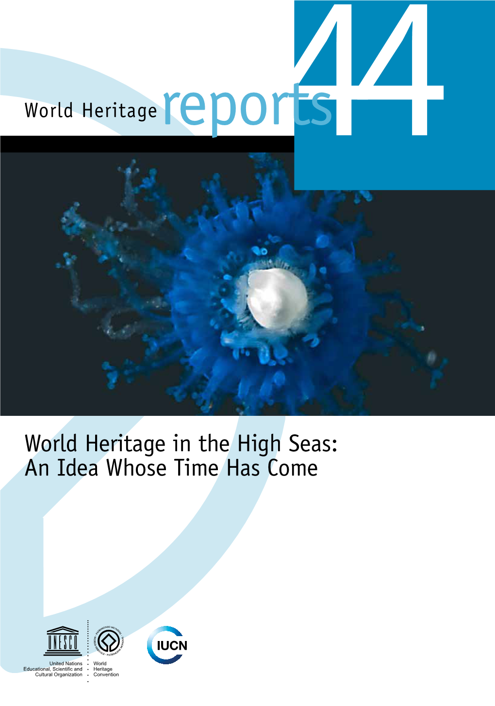 World Heritage in the High Seas: an Idea Whose Time Has Come