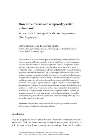 How Did Altruism and Reciprocity Evolve in Humans? Perspectives from Experiments on Chimpanzees (Pan Troglodytes)