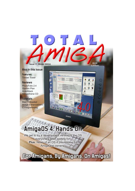 Amigaos 4: Hands on We Get to Try a Development Version of the OS Everyone’S Been Waiting For! Plus: News of an OS 4 Pre-Release for Amigaone Owners