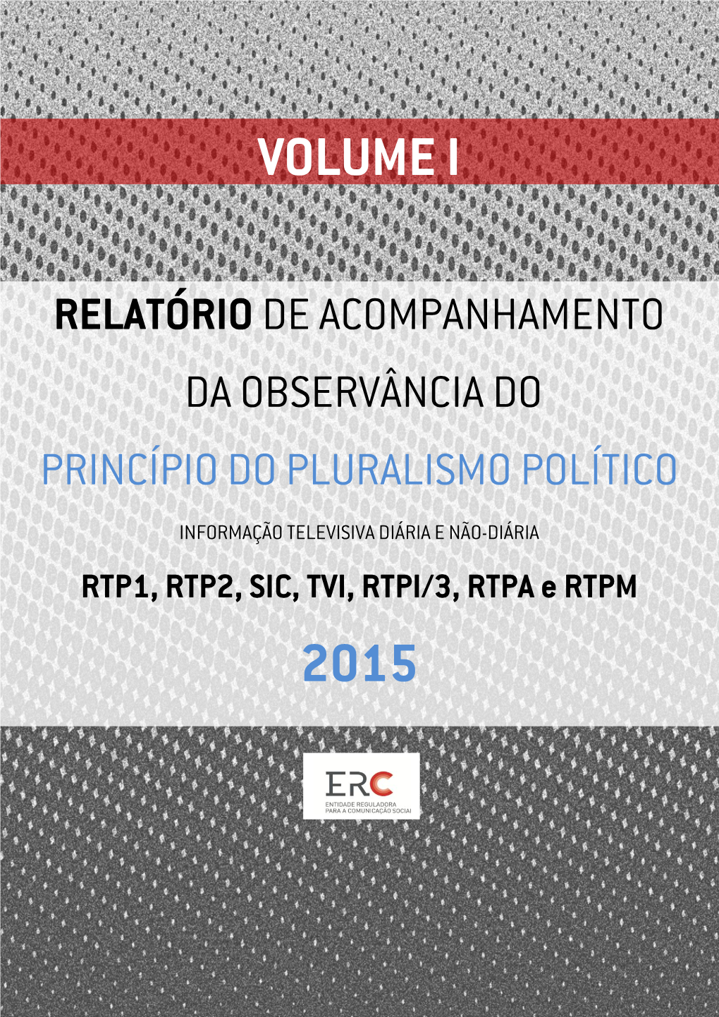 RTP1, RTP2, SIC, TVI, RTPI/3, RTPA E RTPM 2015