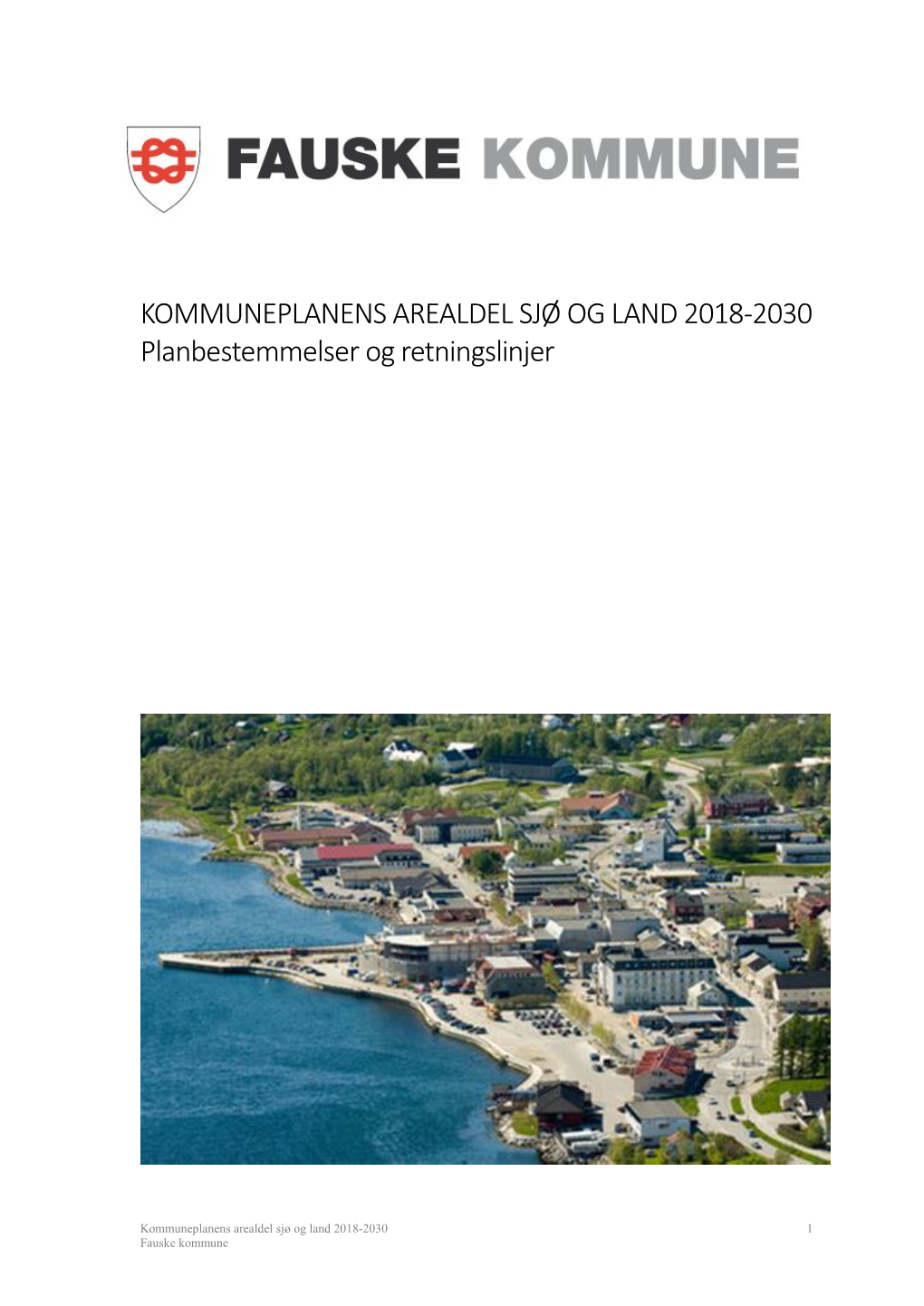 KOMMUNEPLANENS AREALDEL SJØ OG LAND 2018-2030 Planbestemmelser Og Retningslinjer