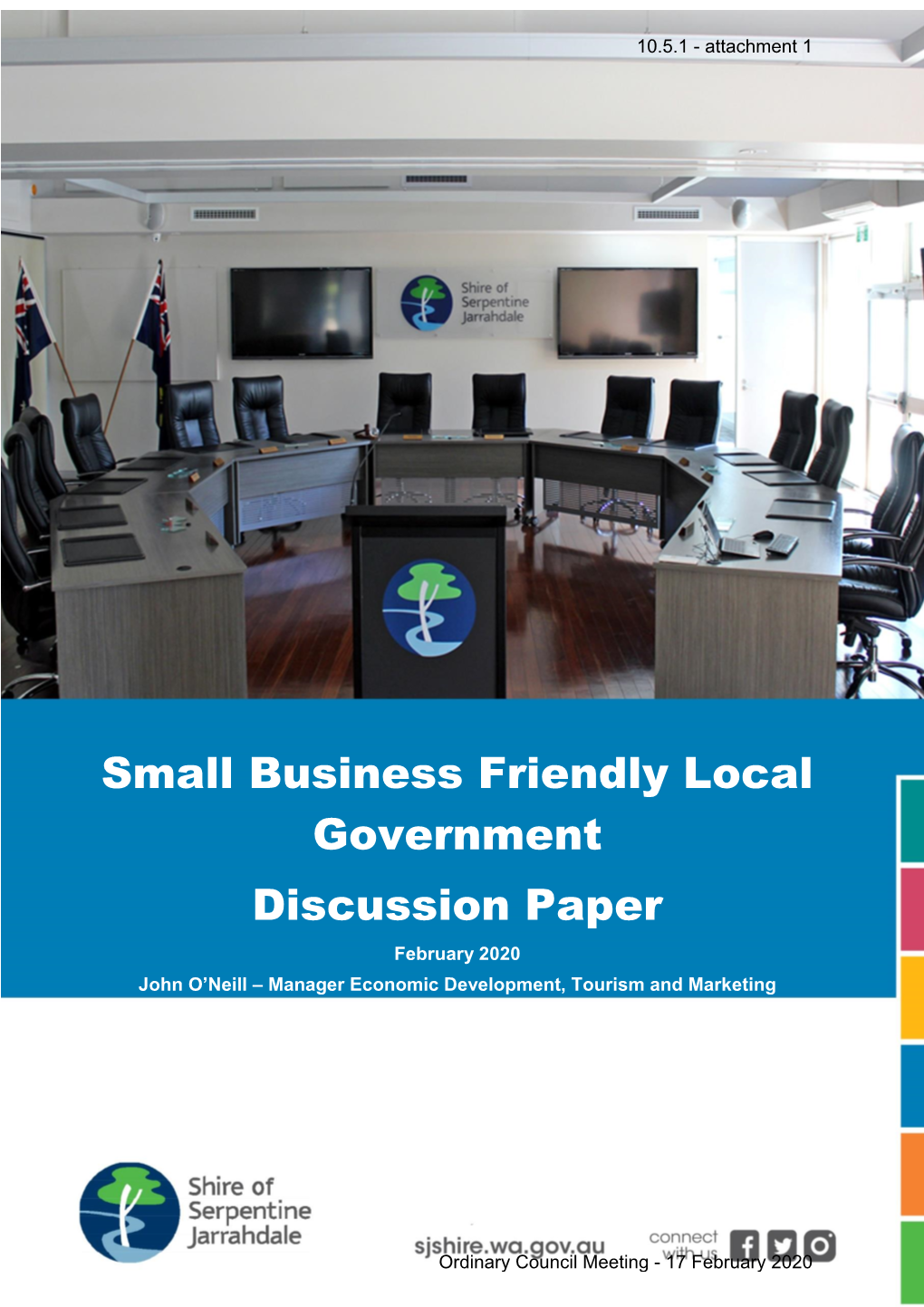 Small Business Friendly Local Government Discussion Paper February 2020 John O’Neill – Manager Economic Development, Tourism and Marketing