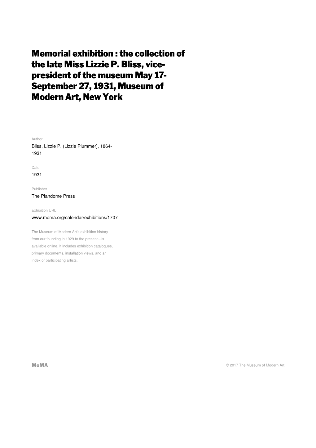 Memorial Exhibition : the Collection of the Late Miss Lizzie P. Bliss, Vice- President of the Museum May 17- September 27, 1931, Museum of Modern Art, New York