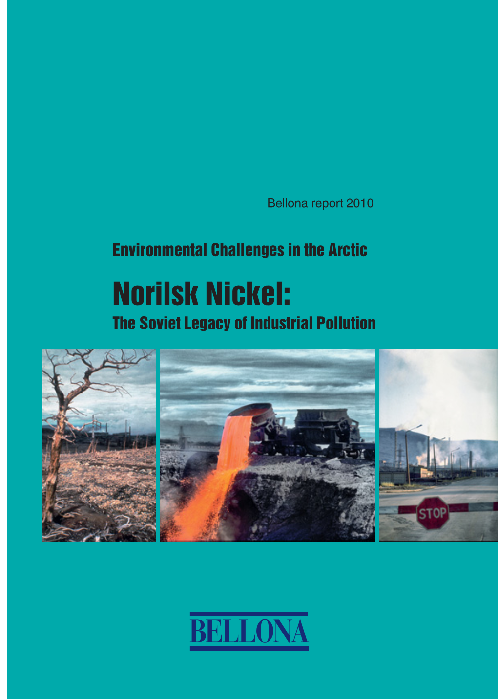 Norilsk Nickel: the Soviet Legacy of Industrial Pollution Published by the Bellona Foundation