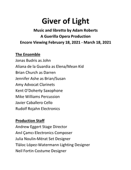 Giver of Light Music and Libretto by Adam Roberts a Guerilla Opera Production Encore Viewing February 18, 2021 - March 18, 2021