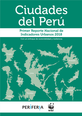 Primer Reporte Nacional De Indicadores Urbanos 2018 Urbanos De Indicadores Nacional | Primer Reporte Ciudades Del Perú