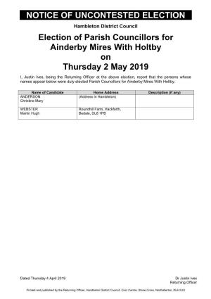 NOTICE of UNCONTESTED ELECTION Election of Parish Councillors for Ainderby Mires with Holtby on Thursday 2 May 2019