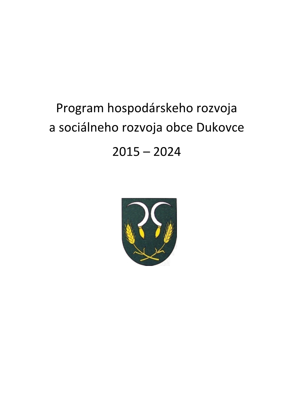 Program Hospodárskeho Rozvoja a Sociálneho Rozvoja Obce Dukovce 2015 – 2024