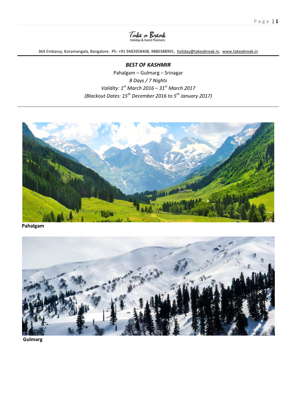 BEST of KASHMIR Pahalgam – Gulmarg – Srinagar 8 Days / 7 Nights Validity: 1St March 2016 – 31St March 2017 (Blackout Dates: 15Th December 2016 to 5Th January 2017)