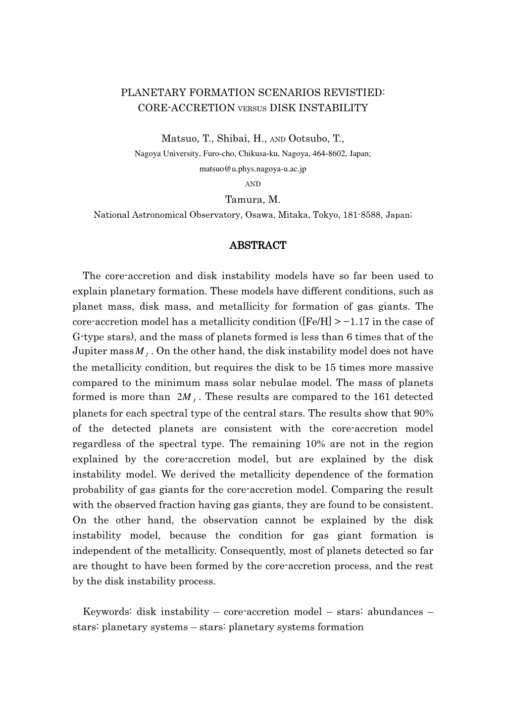 PLANETARY FORMATION SCENARIOS REVISTIED: CORE-ACCRETION VERSUS DISK INSTABILITY Matsuo, T., Shibai, H., and Ootsubo, T., Tamura