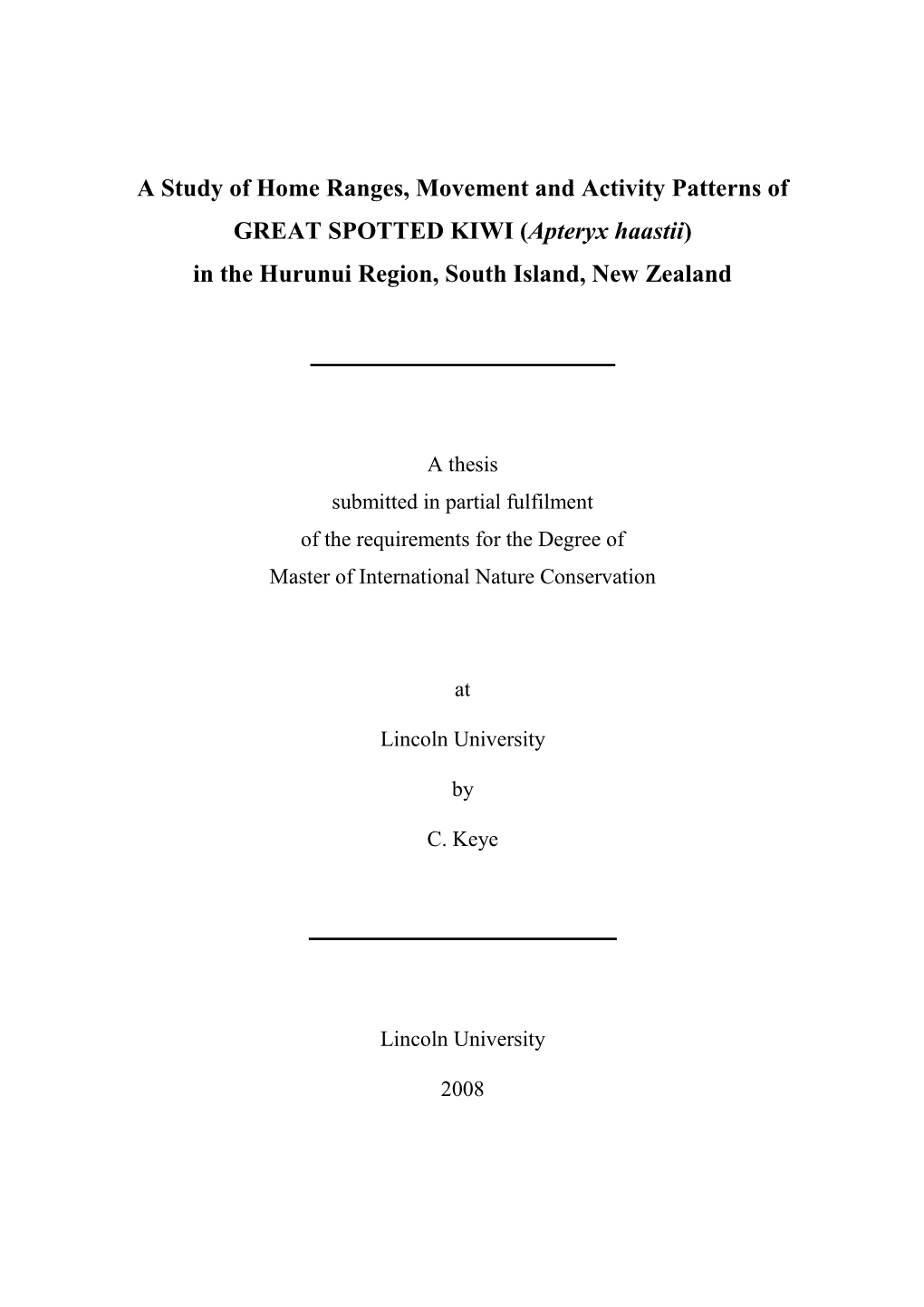 Study of Home Ranges, Movement and Activity Patterns of GREAT SPOTTED KIWI (Apteryx Haastii ) in the Hurunui Region, South Island, New Zealand