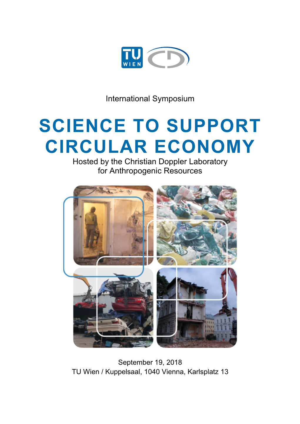 SCIENCE to SUPPORT CIRCULAR ECONOMY Hosted by the Christian Doppler Laboratory for Anthropogenic Resources