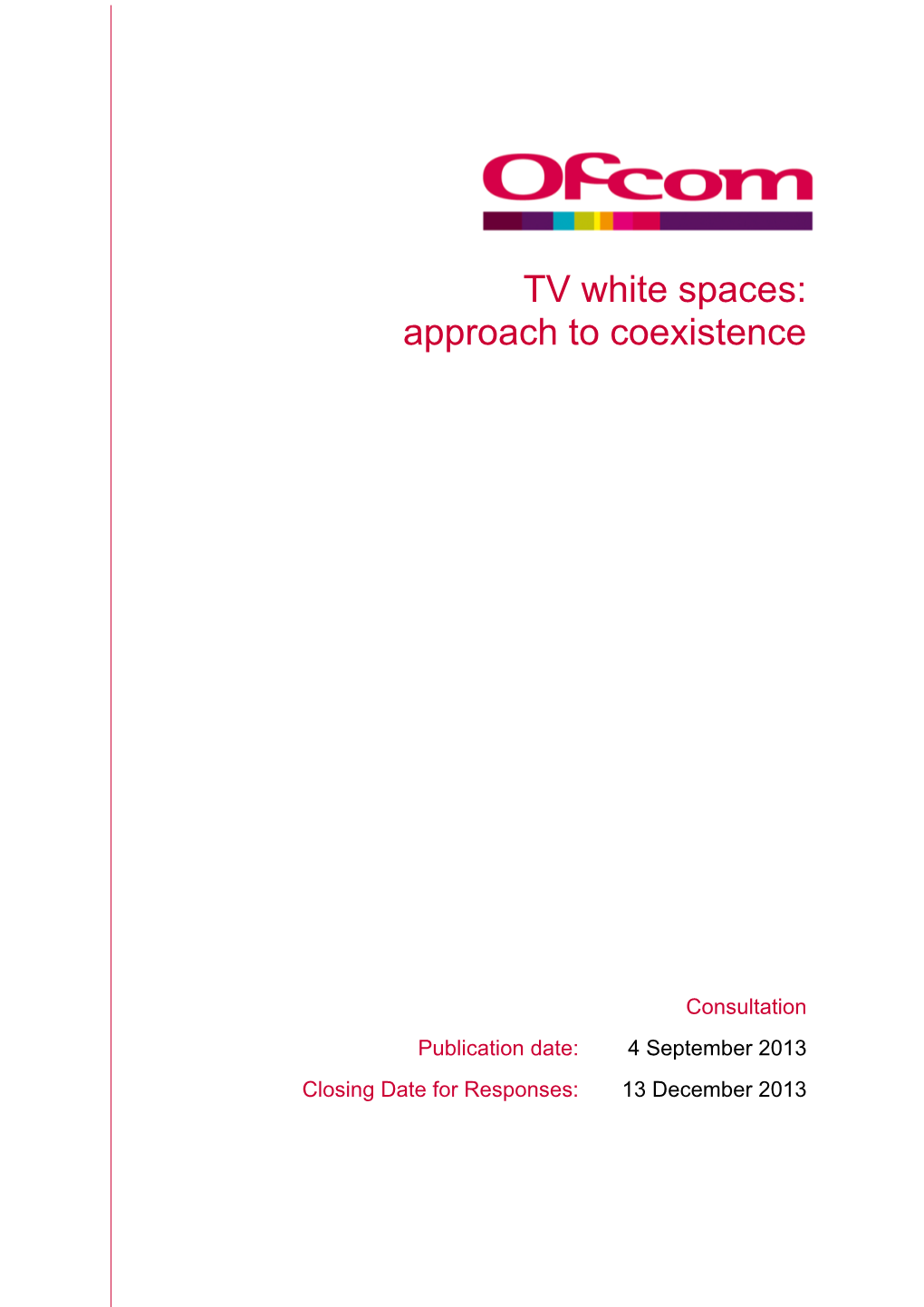 TV White Spaces: Approach to Coexistence