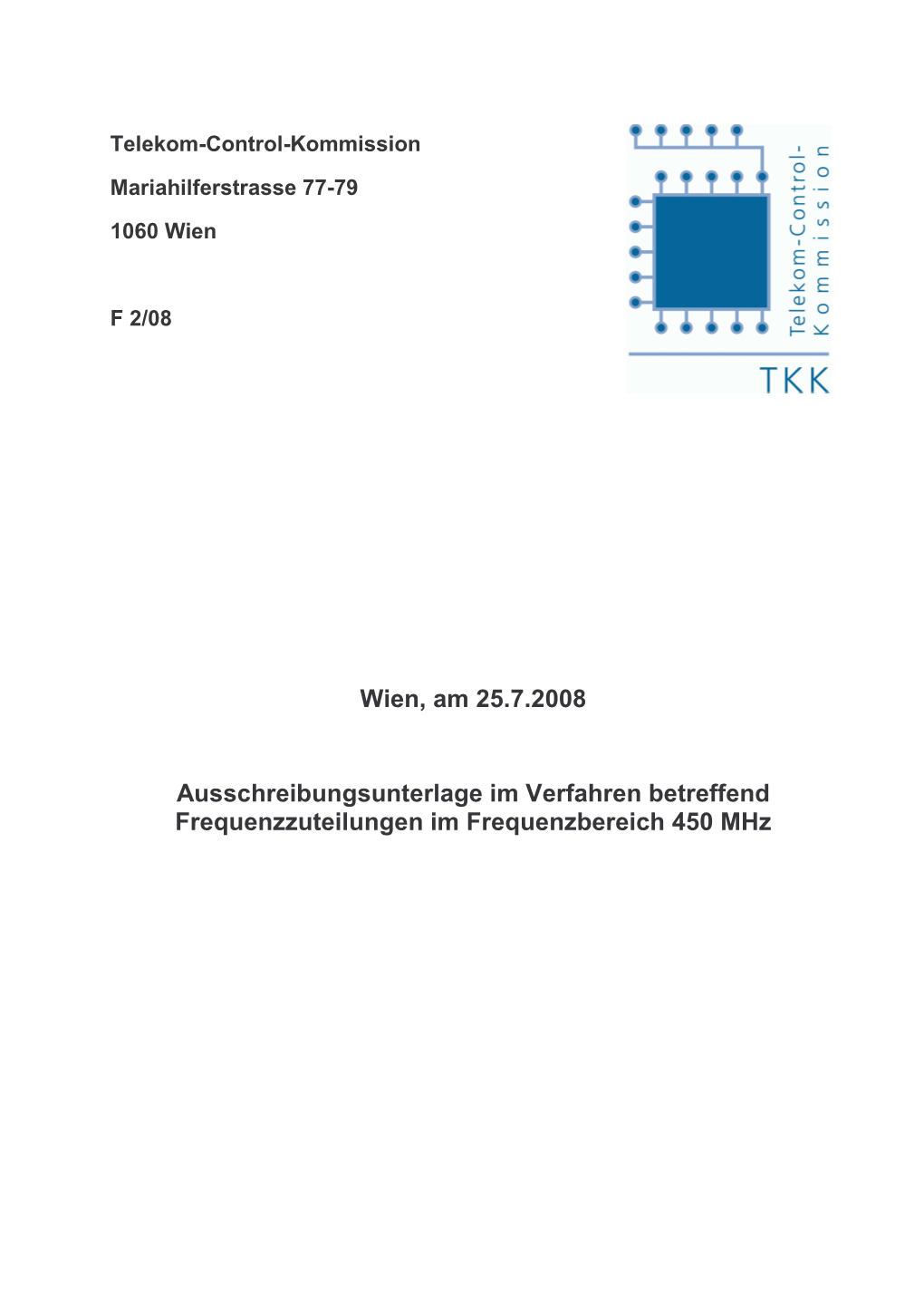 Wien, Am 25.7.2008 Ausschreibungsunterlage Im Verfahren Betreffend Frequenzzuteilungen Im Frequenzbereich 450