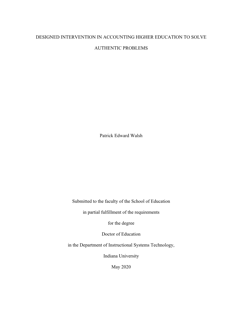 DESIGNED INTERVENTION in ACCOUNTING HIGHER EDUCATION to SOLVE AUTHENTIC PROBLEMS Patrick Edward Walsh Submitted to the Faculty O