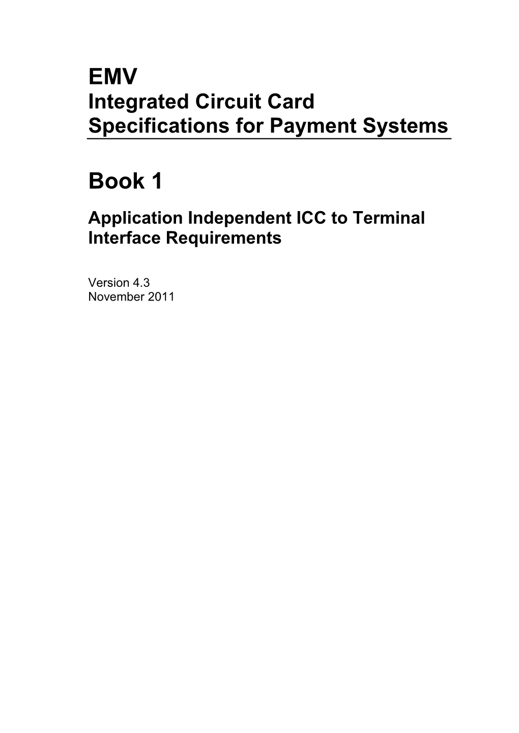 Integrated Circuit Card Specifications for Payment Systems Book 1 Application Independent ICC to Terminal Interface Requirements