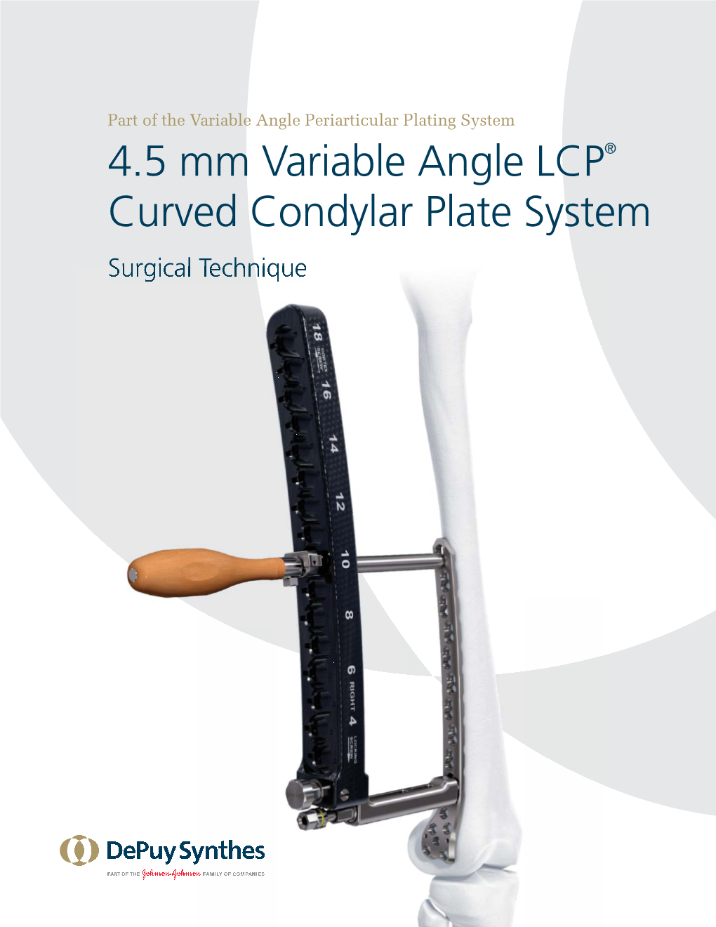 4.5 Mm Variable Angle LCP® Curved Condylar Plate System Surgical Technique Table of Contents