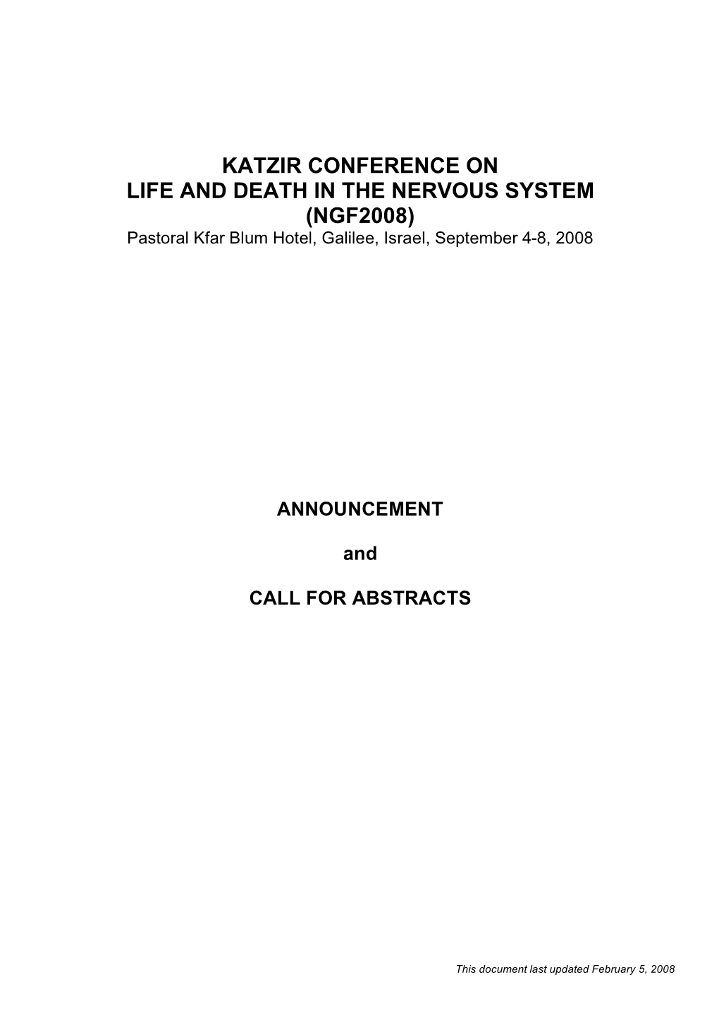 KATZIR CONFERENCE on LIFE and DEATH in the NERVOUS SYSTEM (NGF2008) Pastoral Kfar Blum Hotel, Galilee, Israel, September 4-8, 2008