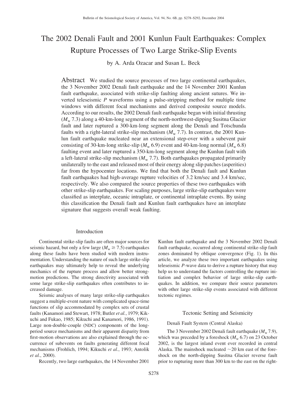 The 2002 Denali Fault and 2001 Kunlun Fault Earthquakes: Complex Rupture Processes of Two Large Strike-Slip Events by A