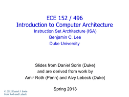 ECE 152 / 496 Introduction to Computer Architecture Instruction Set Architecture (ISA) Benjamin C
