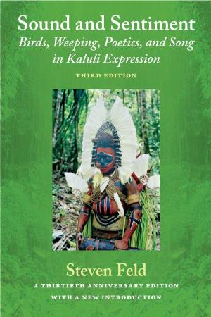 Sound and Sentiment Birds, Weeping, Poetics, and Song in Kaluli Expression   