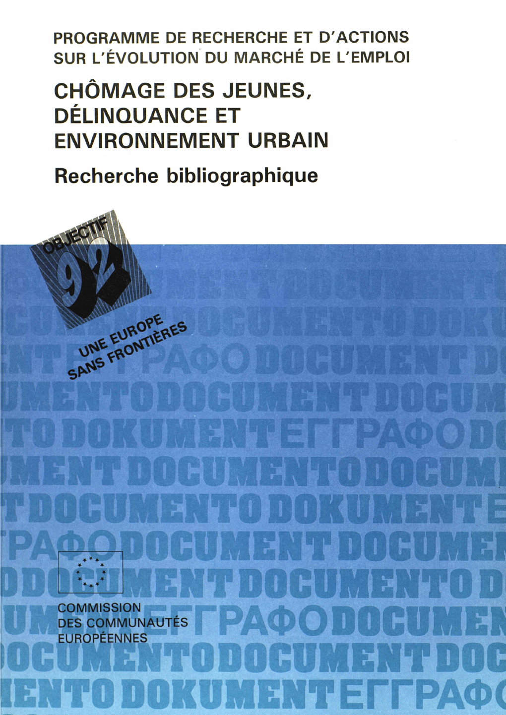 PROGRAMME DE RECHERCHE ET D'actions SUR L'évolution DU MARCHÉ DE L'emploi CHÔMAGE DES JEUNES, DÉLINQUANCE ET ENVIRONNEMENT URBAIN Recherche Bibliographique