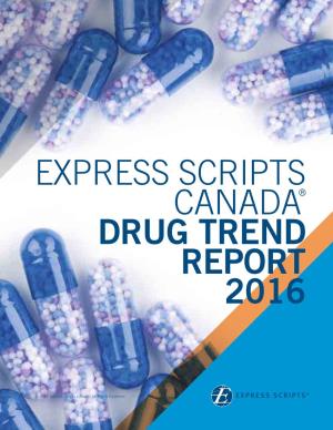 Express Scripts Canada® Drug Trend Report 2016