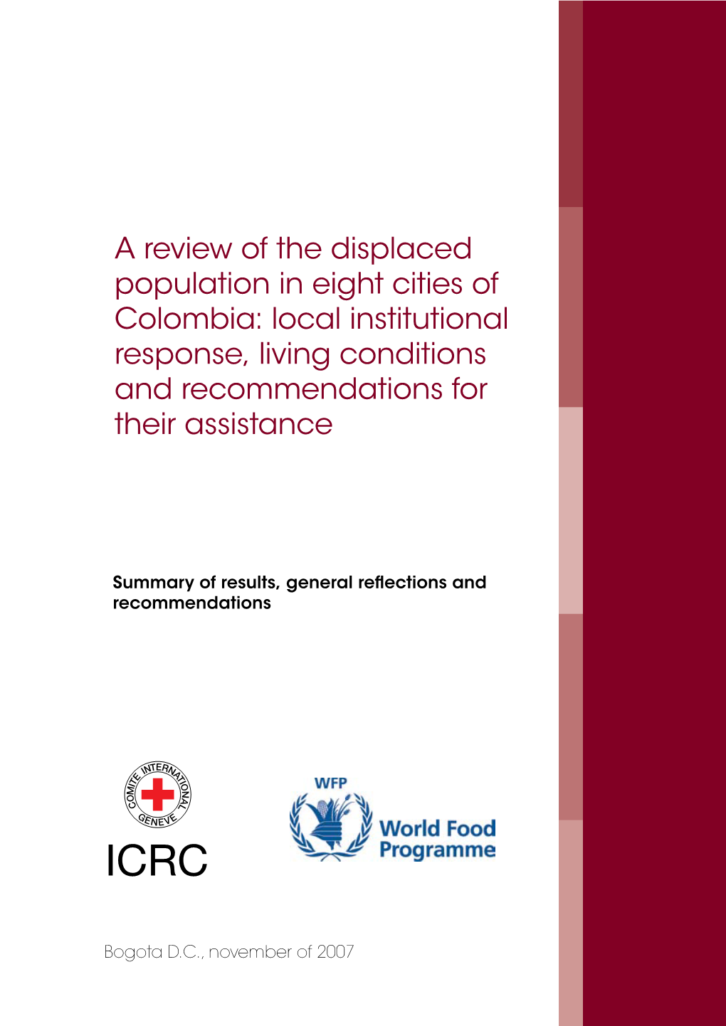 A Review of the Displaced Population in Eight Cities of Colombia: Local Institutional Response, Living Conditions and Recommendations for Their Assistance