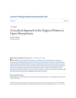 A Localized Approach to the Origins of Pottery in Upper Mesopotamia Elizabeth Gibbon University of Toronto
