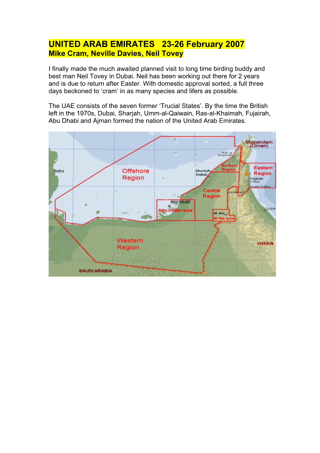 UNITED ARAB EMIRATES 23-26 February 2007 Mike Cram, Neville Davies, Neil Tovey