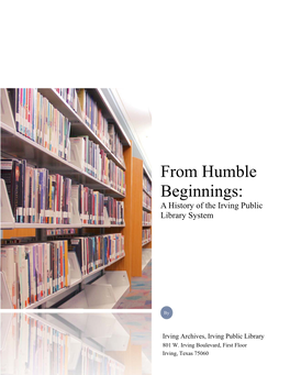 From Humble Beginnings: a History of the Irving Public Library System