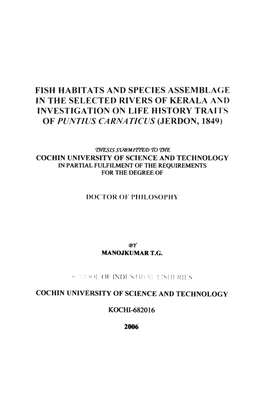 Fish Habitats and Species Assemblagei in the Selected Rivers of Kerala and Investigation on Life History Traits of Puntius Carna Ticus (Jerdon, 1849}