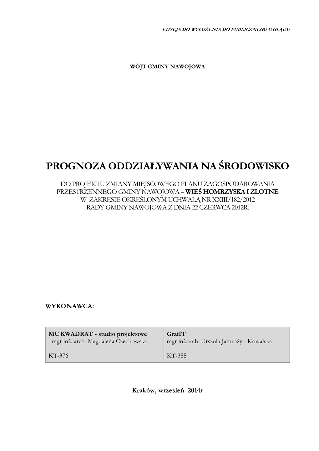 Wieś Homrzyska I Złotne W Zakresie Określonym Uchwałą Nr Xxiii/182/2012 Rady Gminy Nawojowa Z Dnia 22 Czerwca 2012R