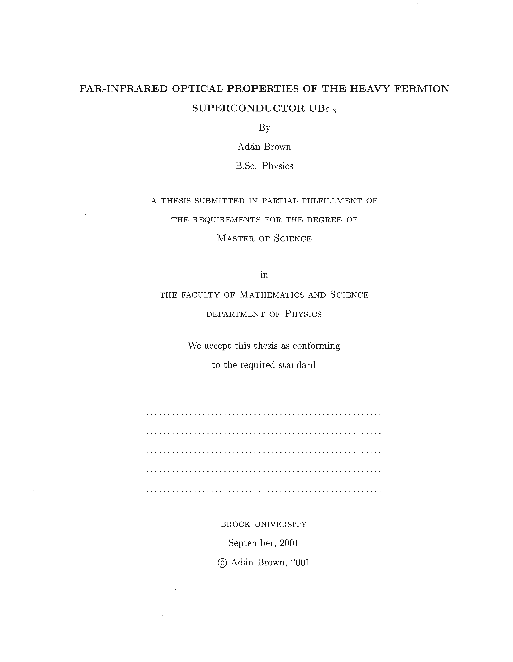 FAR-INFRARED OPTICAL PROPERTIES of the HEAVY FERMION SUPERCONDUCTOR UBE13 by Adan Brown B.Sc