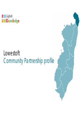 Lowestoft Community Partnership Profile Population Key Facts