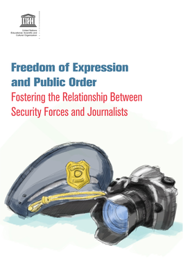 Freedom of Expression and Public Order Fostering the Relationship Between Security Forces and Journalists Context and International Laws