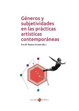 Géneros Y Subjetividades En Las Prácticas Artísticas Contemporáneas