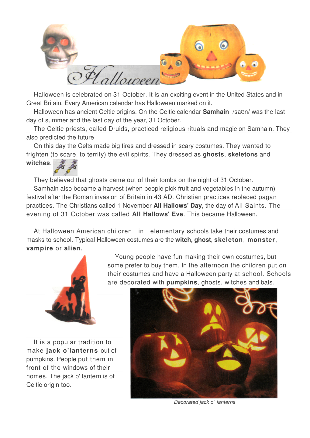 Halloween Is Celebrated on 31 October. It Is an Exciting Event in the United States and in Great Britain