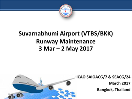 Suvarnabhumi Airport (VTBS/BKK) Runway Maintenance 3 Mar – 2 May 2017