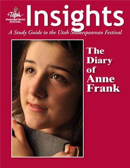Anne Frank the Articles in This Study Guide Are Not Meant to Mirror Or Interpret Any Productions at the Utah Shakespearean Festival