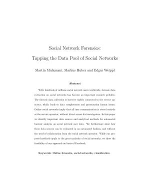 Social Network Forensics: Tapping the Data Pool of Social Networks