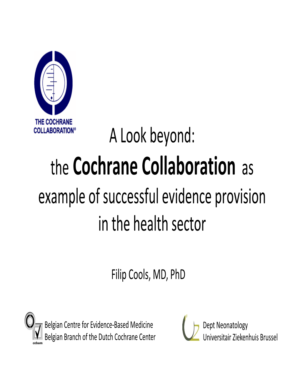 The Cochrane Collaboration As Example of Successful Evidence Provision in the Health Sector